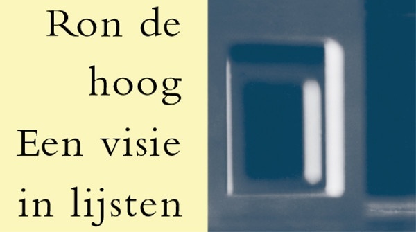 Ron de Hoog, een Visie In Lijsten